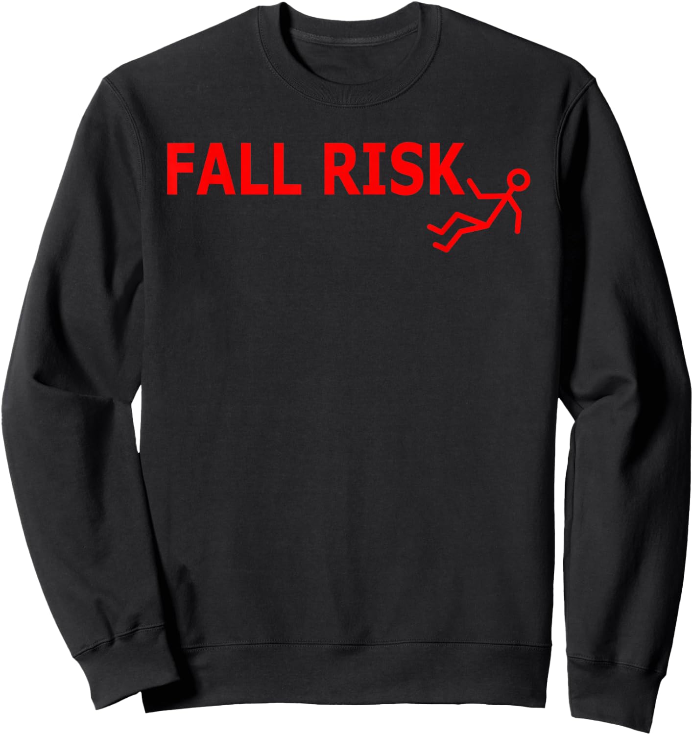 Fall Risk Shirt Sweatshirt - Sweatshirt | Black
