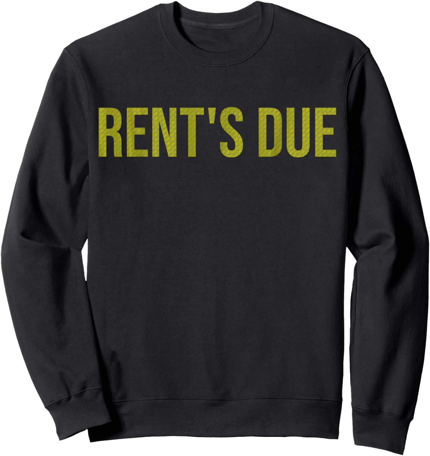 Rents Due Shirt,Funny New Year Rent Is Due Motivational Gym Sweatshirt - Sweatshirt | Black