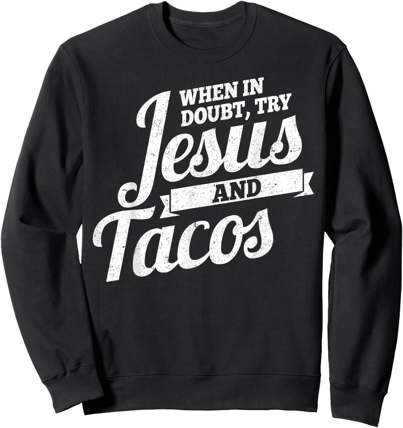 Jesus and Tacos , Funny Cinco de Mayo , Taco Sweatshirt - Sweatshirt | Black