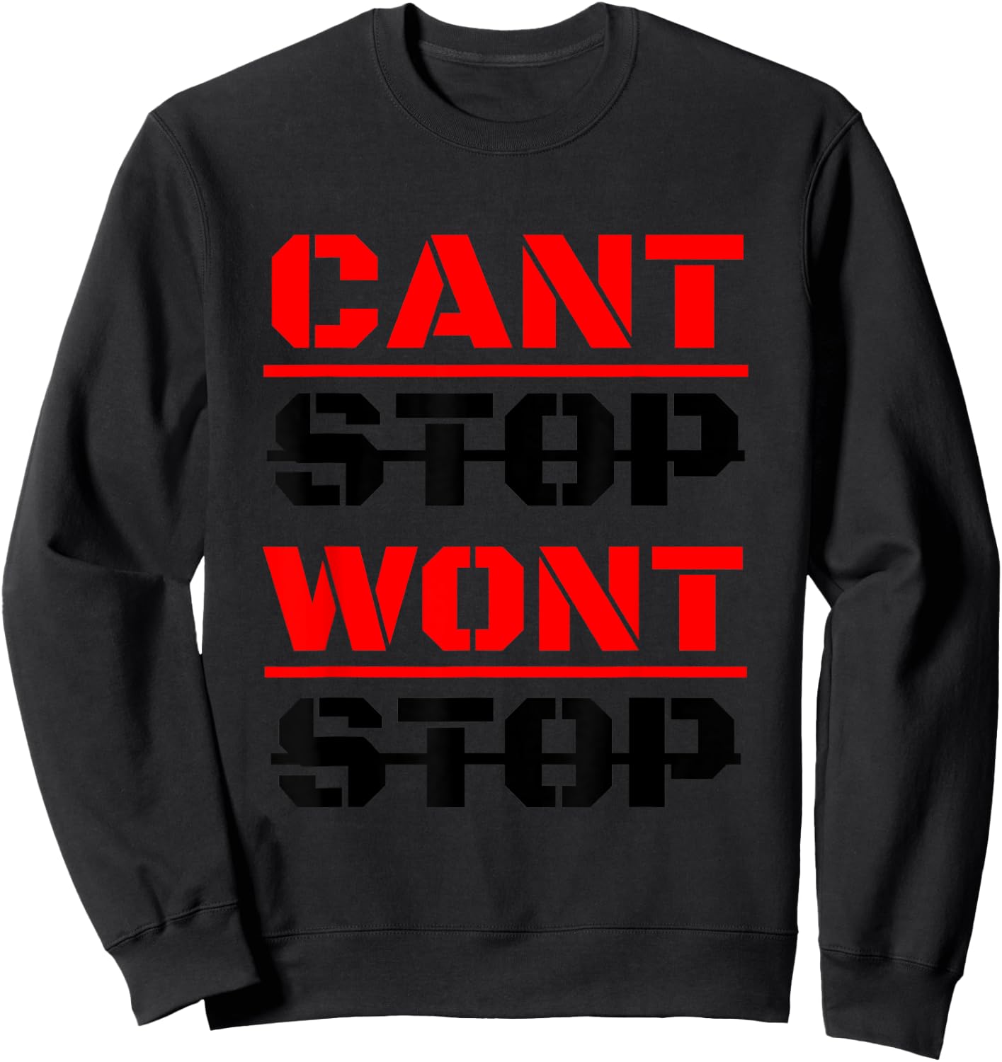 Can't Stop Won't Stop Sweatshirt - Sweatshirt | Black