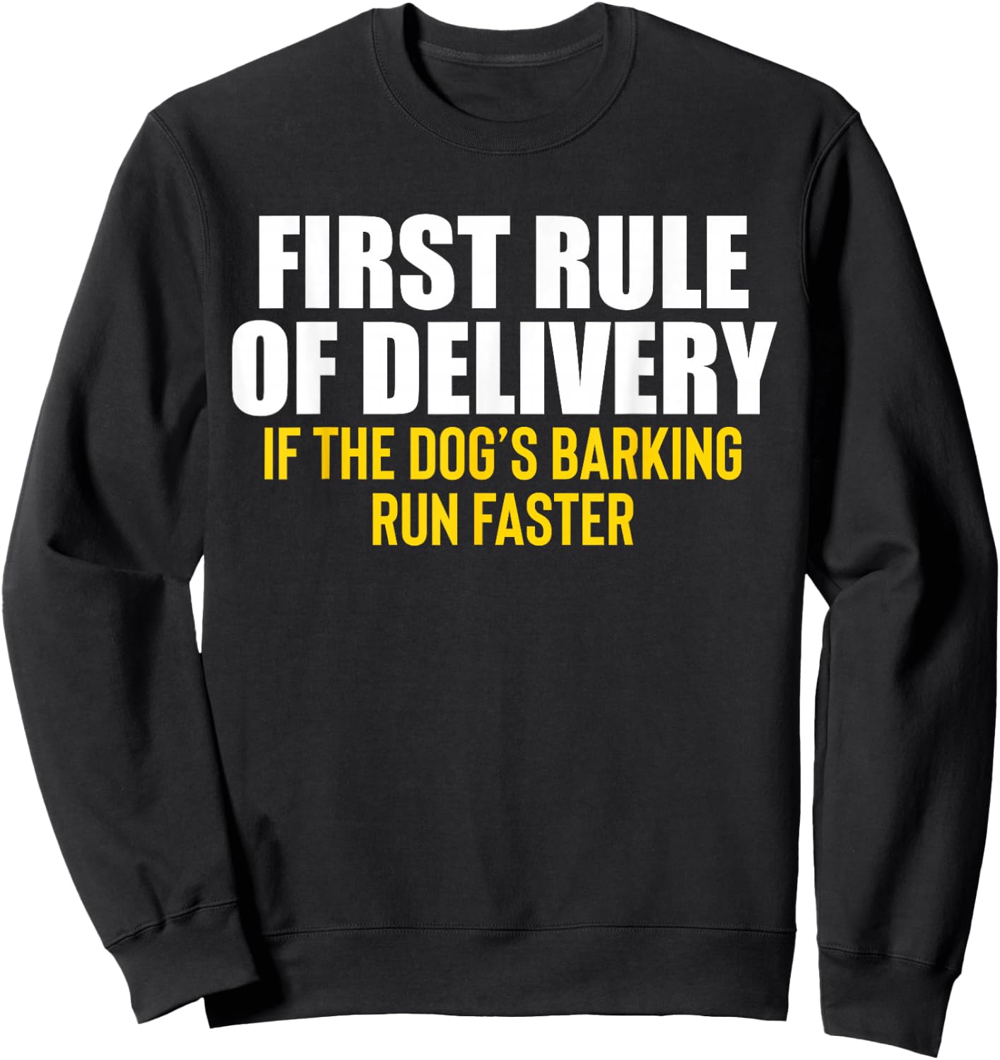 First Rule Of Delivery Delivery Driver Service Sweatshirt - Sweatshirt | Black