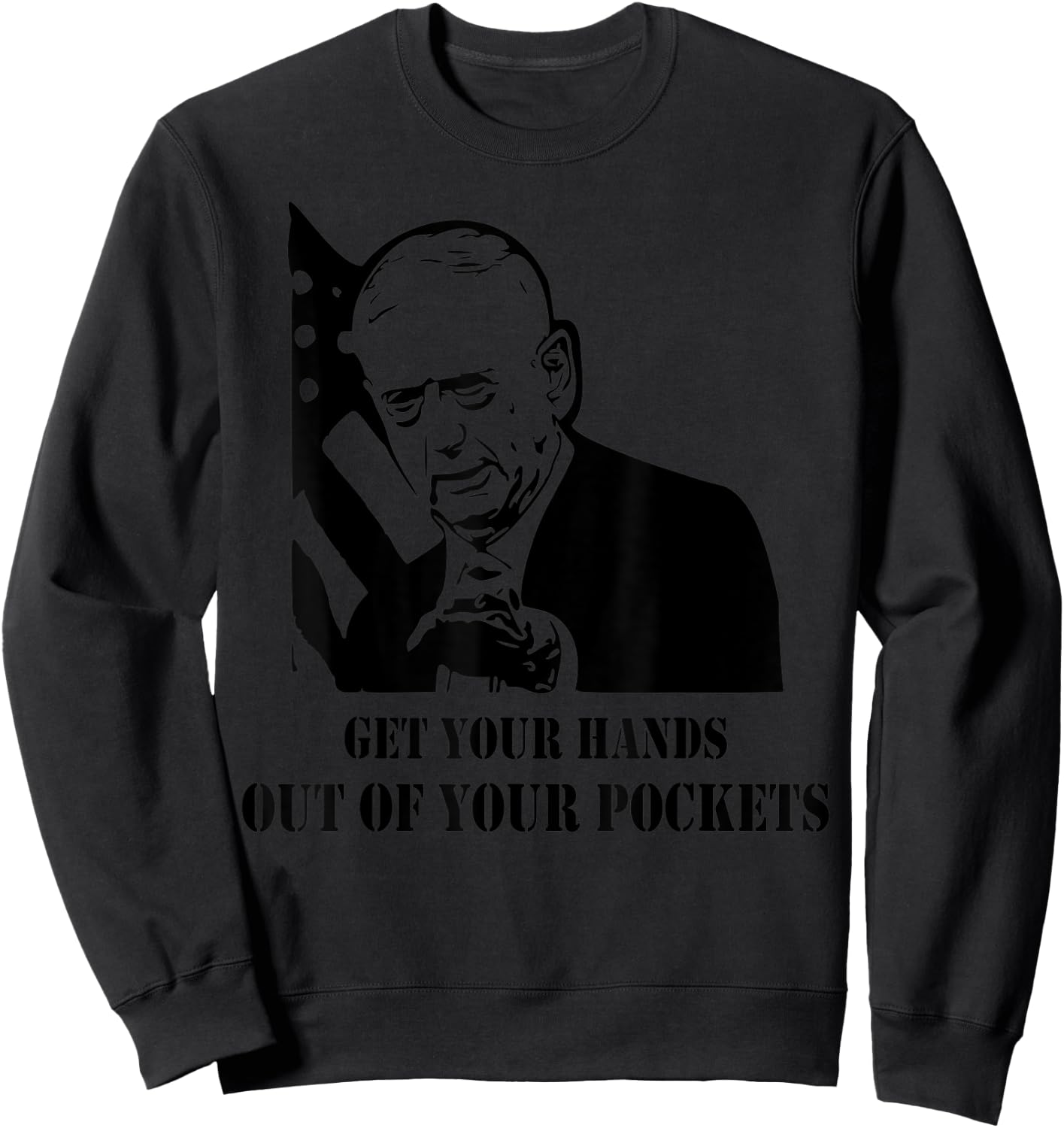 Mad Dog Mattis Get You Hands Out of Your Pockets Funny Shirt Women Sweatshirt - Sweatshirt | Black