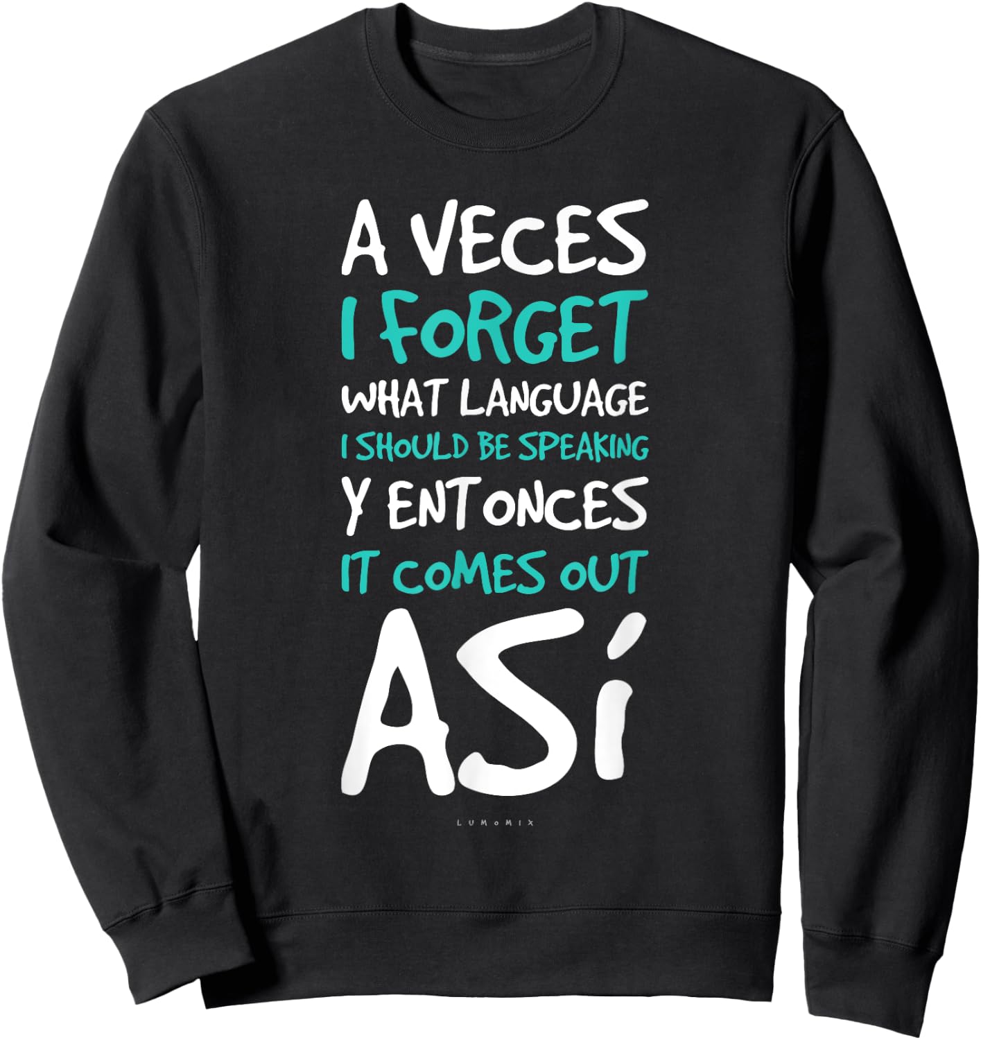 A Veces I Forget What Language Shirts - Funny Spanish Gift Sweatshirt - Sweatshirt | Black