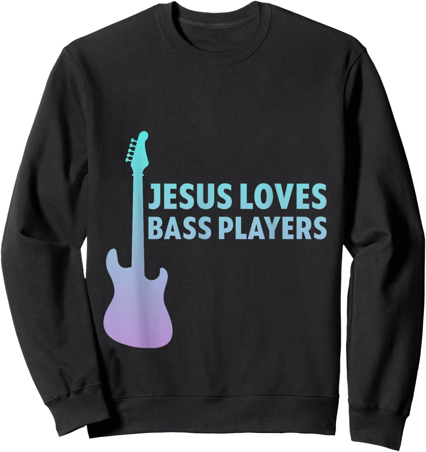 Jesus Loves Bass Players Christian Musician Sweatshirt - Sweatshirt | Black
