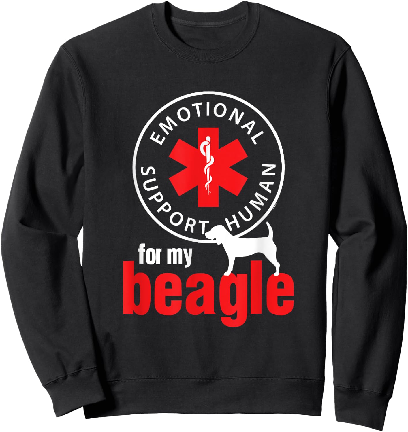 Emotional Support Human for my Beagle - Dog Lover Shirt Sweatshirt - Sweatshirt | Black