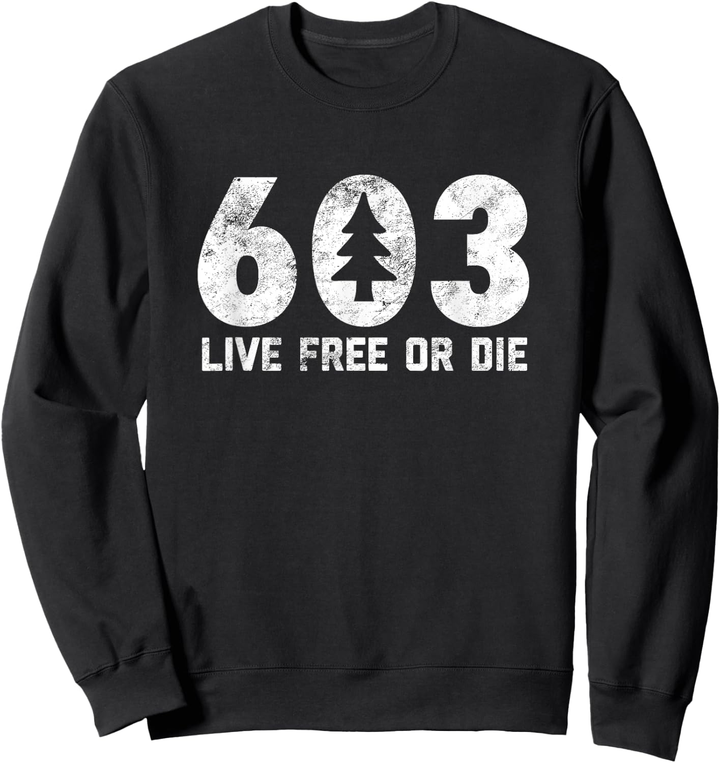 Live Free or Die: 603 tree NH area code Adventure camp Sweatshirt - Sweatshirt | Black