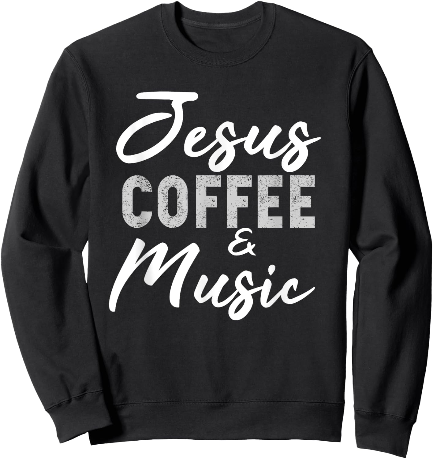 Jesus Coffee and Music Funny Musician Christian Band Gift Sweatshirt - Sweatshirt | Black