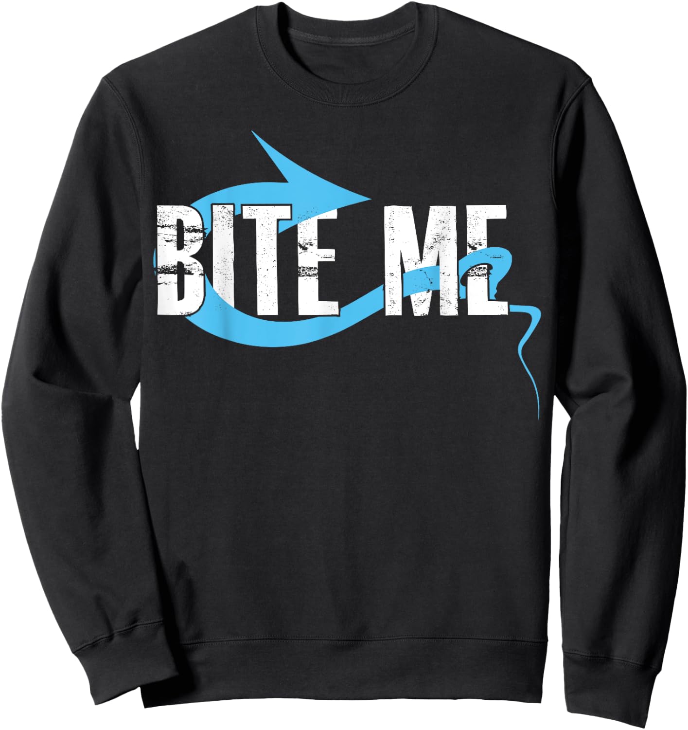 Bite Me Fishing Bait Hook - Funny Fisherman Gift Sweatshirt - Sweatshirt | Black