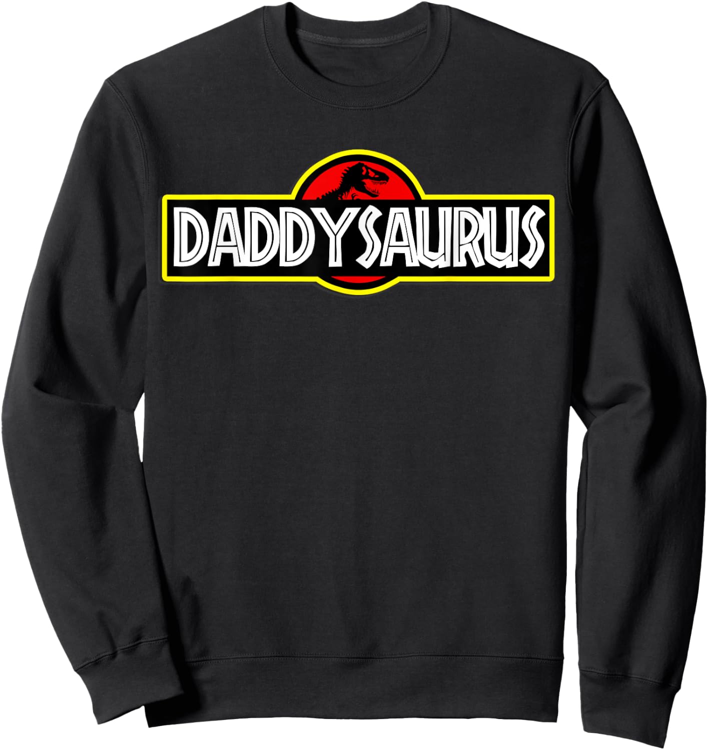 Daddysaurus T shirt, Daddysaurus Rex Fathers Day Sweatshirt - Sweatshirt | Black