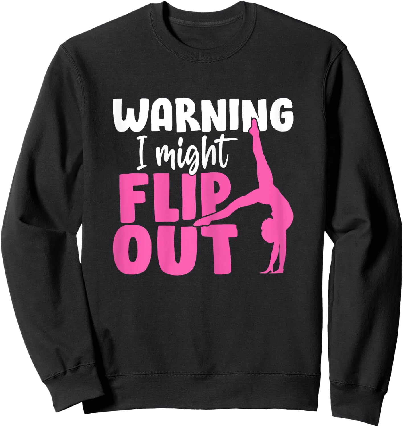 Warning I Might Flip Out Balance Beam Tumble Gymnastics Sweatshirt - Sweatshirt | Black