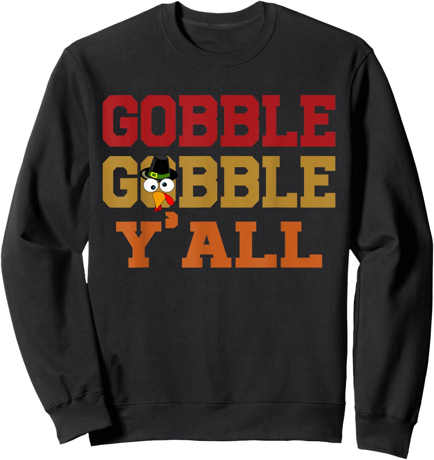 Gobble Gobble Y'all Shirt Funny Thanksgiving Southern Quote Sweatshirt - Sweatshirt | Black