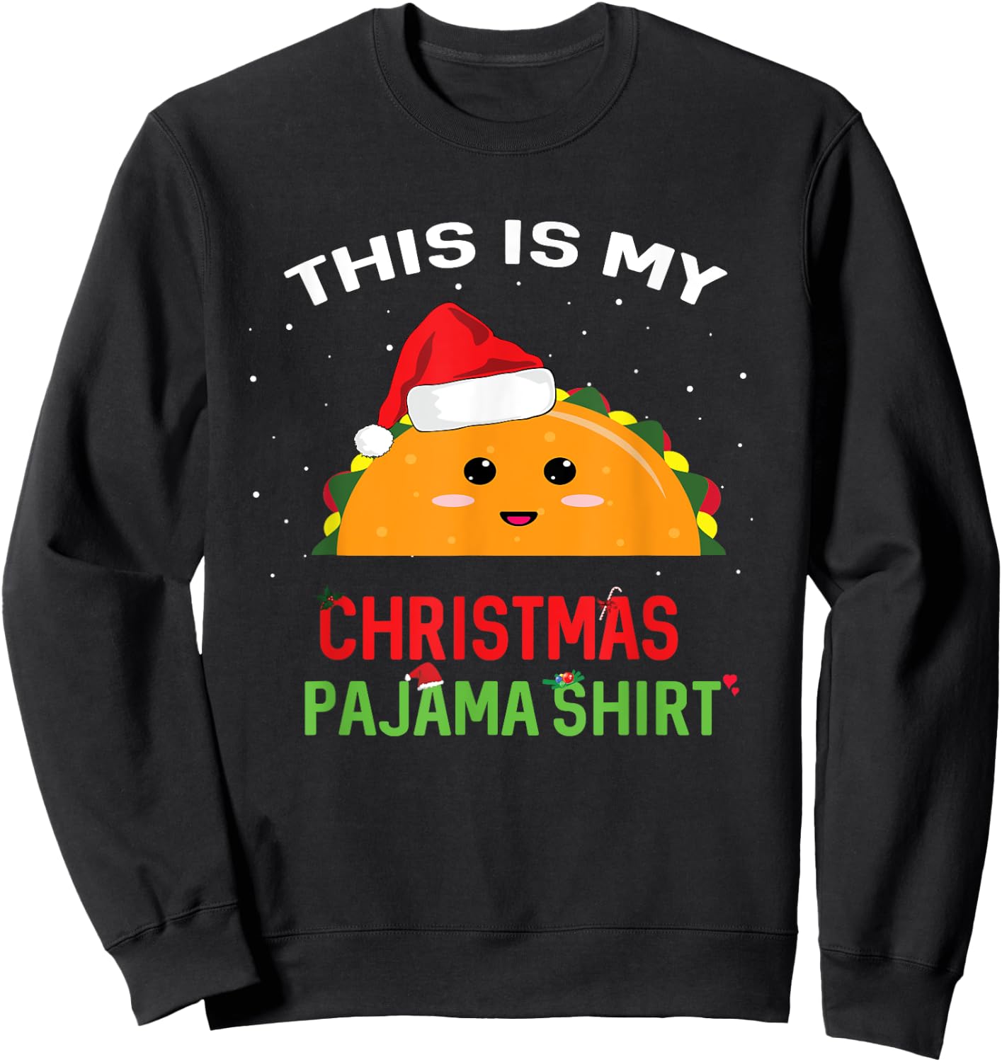 This is my Christmas Pajama Shirt Taco Gift Sweatshirt - Sweatshirt | Black