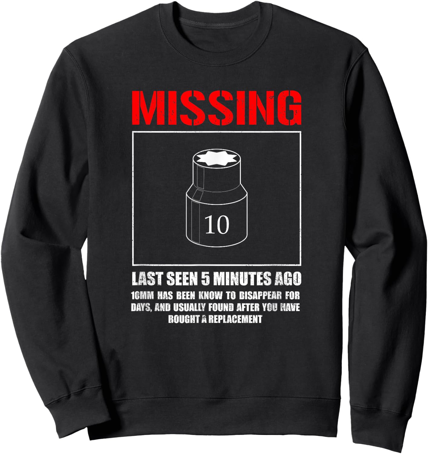 Missing 10mm Socket, Funny mechanic machinist Sweatshirt - Sweatshirt | Black