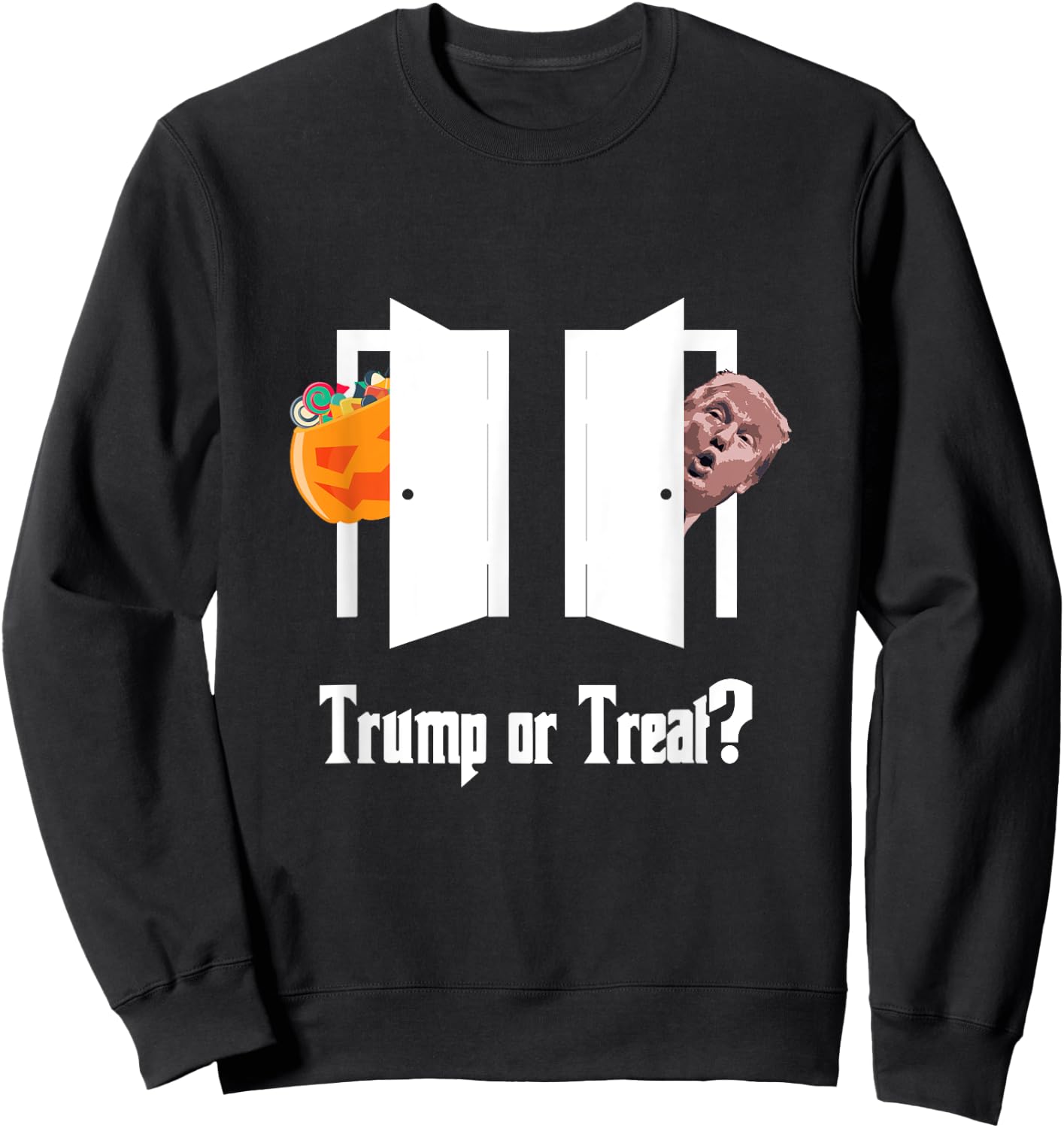Trump Trick or Treat Halloween Funny Sweatshirt - Sweatshirt | Black