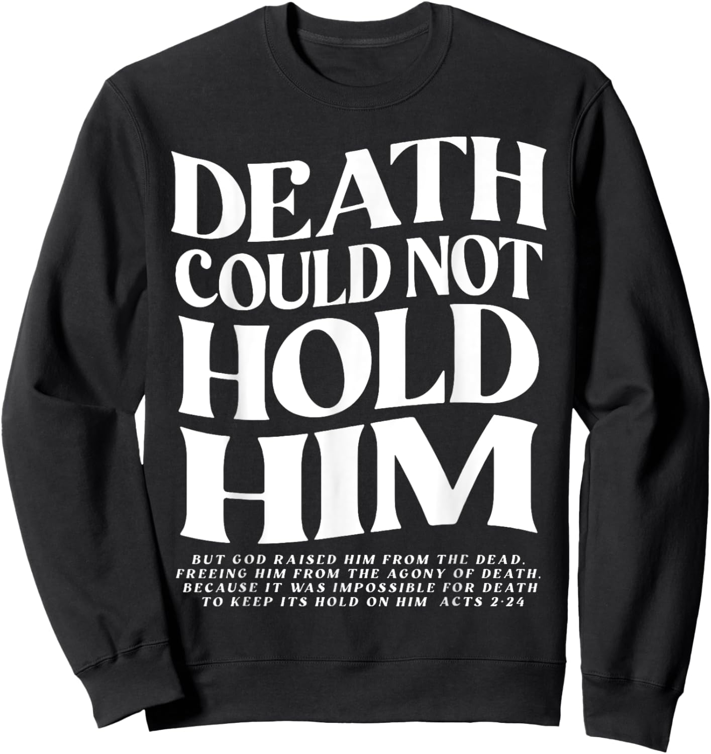 Death Could Not Hold Him Christian Sweatshirt - Sweatshirt | Black