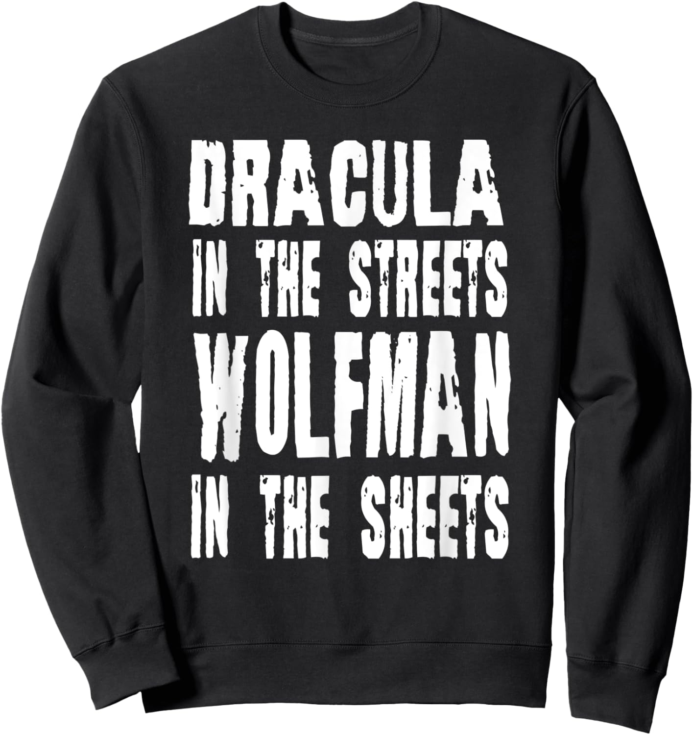 Dracula In The Streets Wolfman In the Sheets Halloween Sweatshirt - Sweatshirt | Black