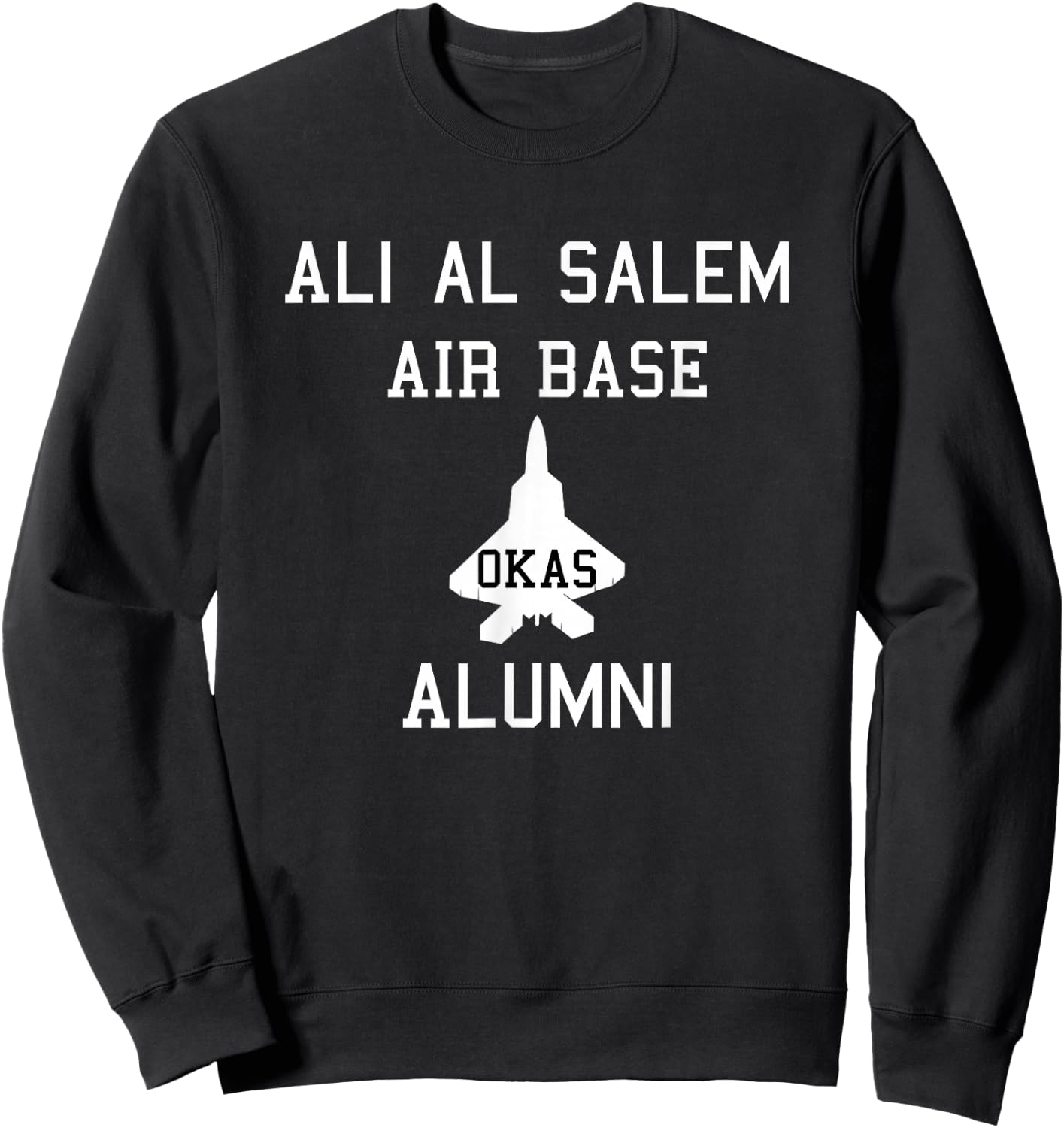 Ali Al Salem Alumni OKAS Kuwait Air Base Military Gift Sweatshirt - Sweatshirt | Black