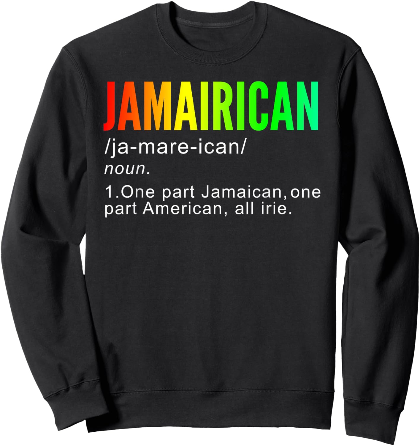 Funny Jamaican American T Shirt - Jamairican Sweatshirt - Sweatshirt | Black