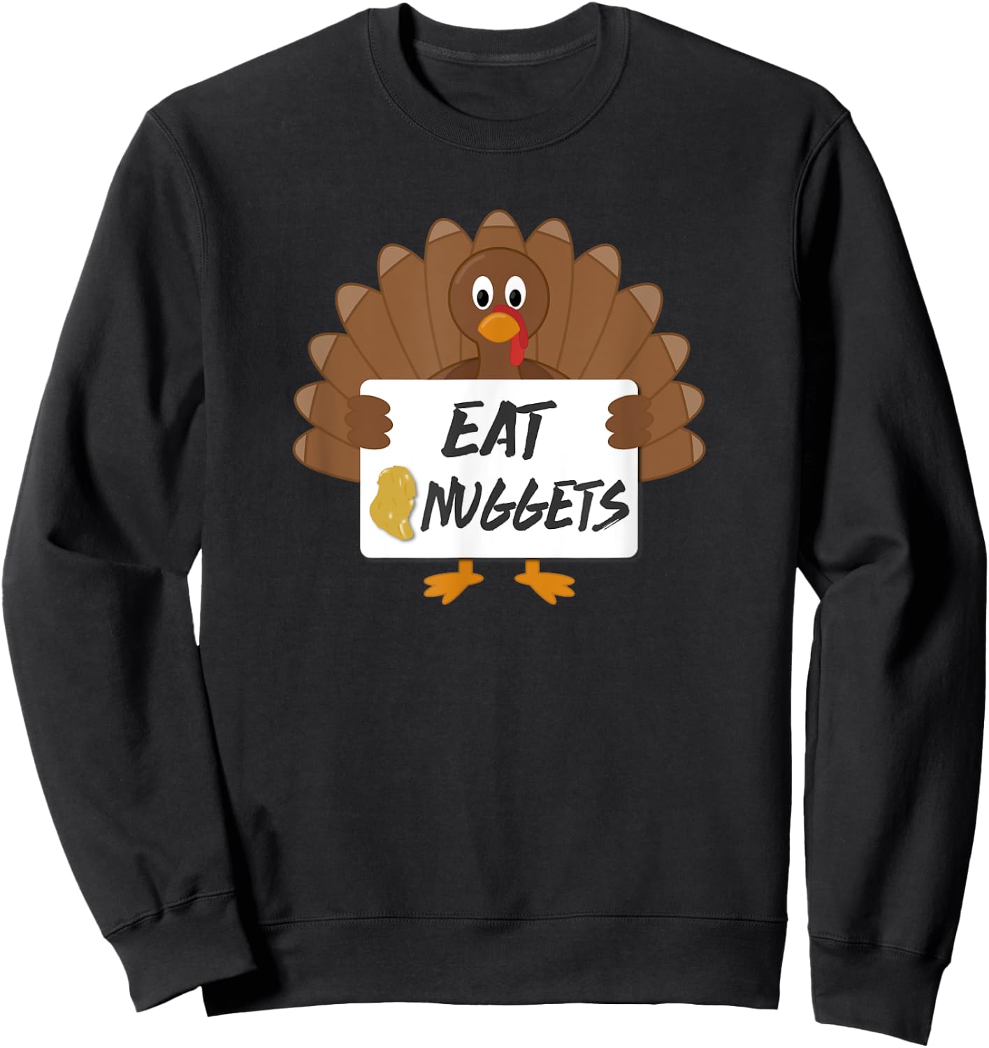 Funny Happy Thanksgiving | Eat Nuggets Not Turkey Sweatshirt - Sweatshirt | Black