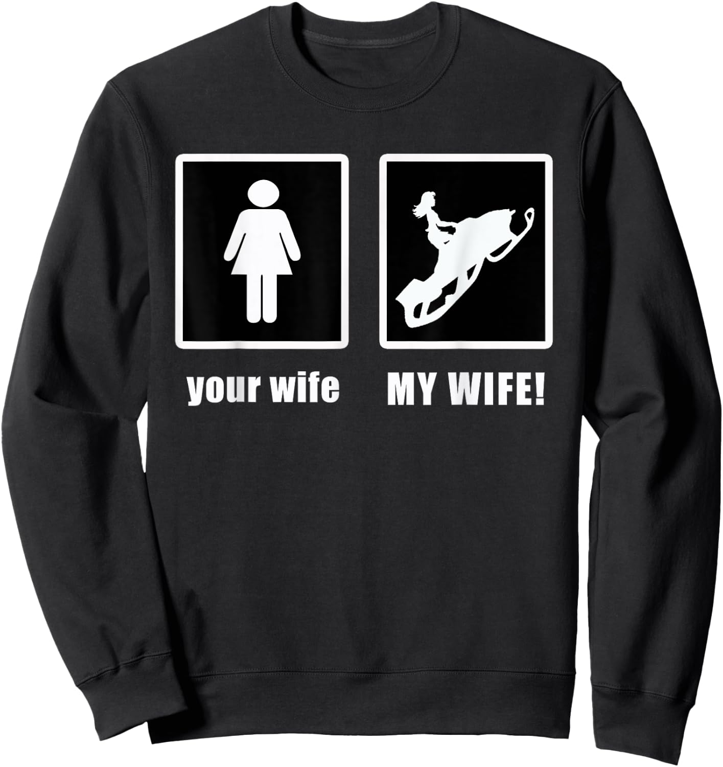 Highmark Your Wife My Wife Funny Snowmobile Sweatshirt - Sweatshirt | Black
