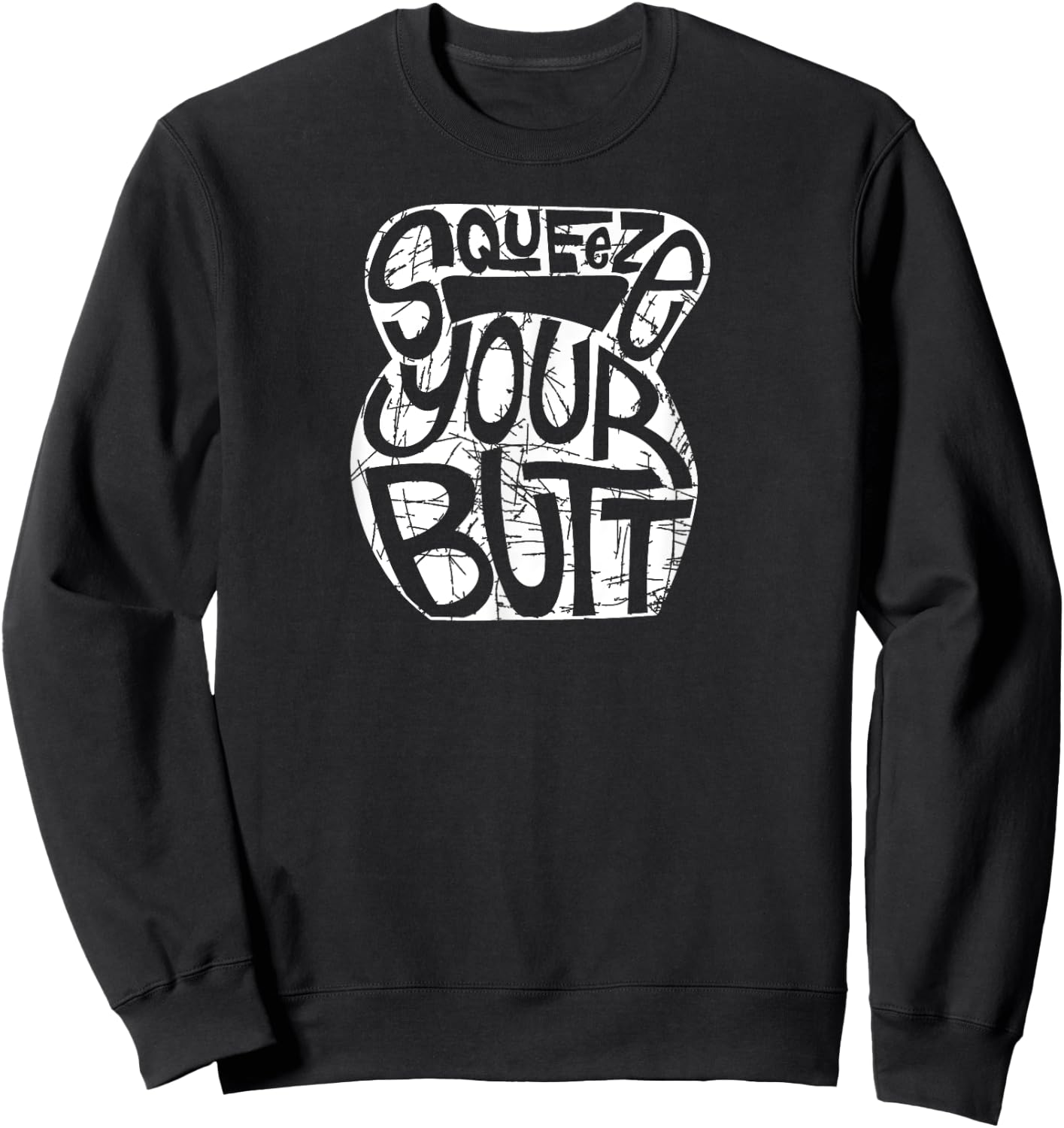 Squeeze Your Butt Kettlebell Funny Workout Gym Sweatshirt - Sweatshirt | Black