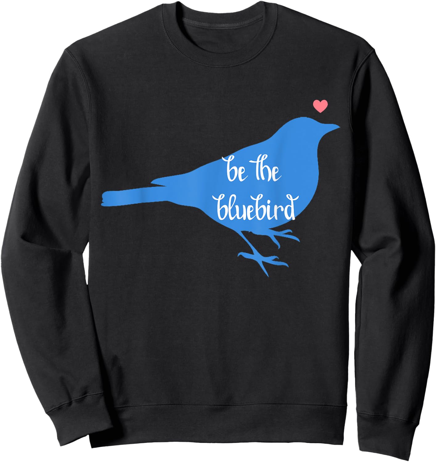 Bluebird of Happiness, Positivity, Be Happy, Zen, Kindness Sweatshirt - Sweatshirt | Black