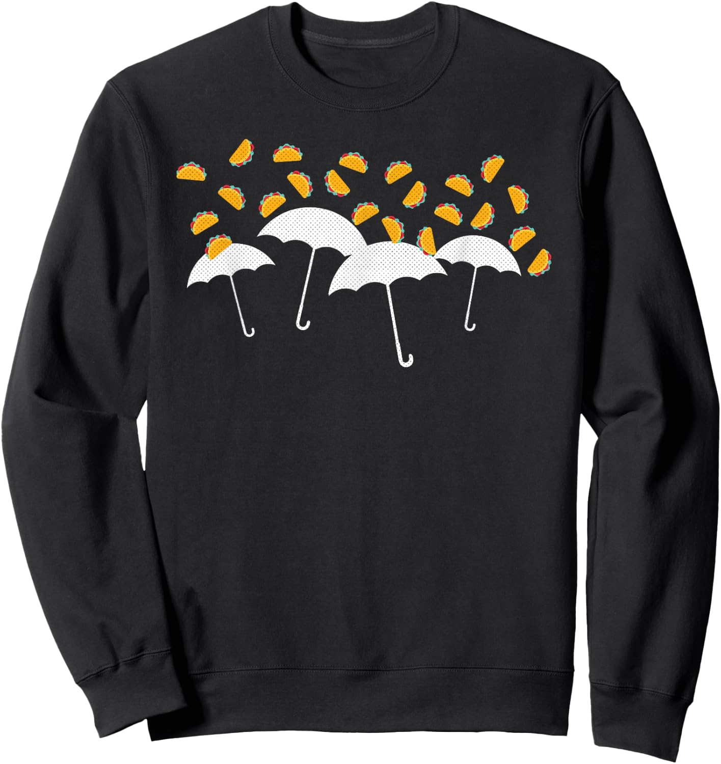 It's Raining Tacos, Hallelujah! Sweatshirt - Sweatshirt | Black