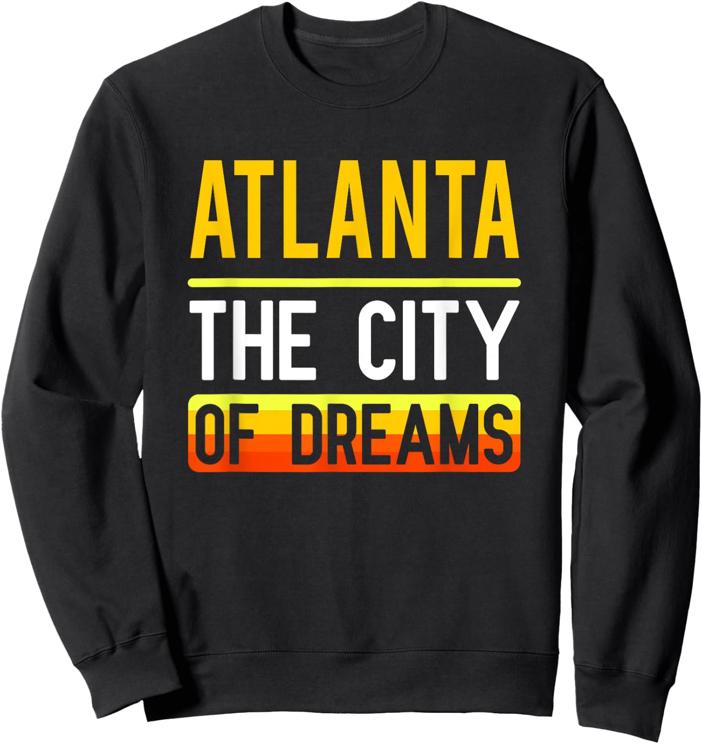 Atlanta The City Of Dreams Georgia Souvenir Gift Sweatshirt - Sweatshirt | Black
