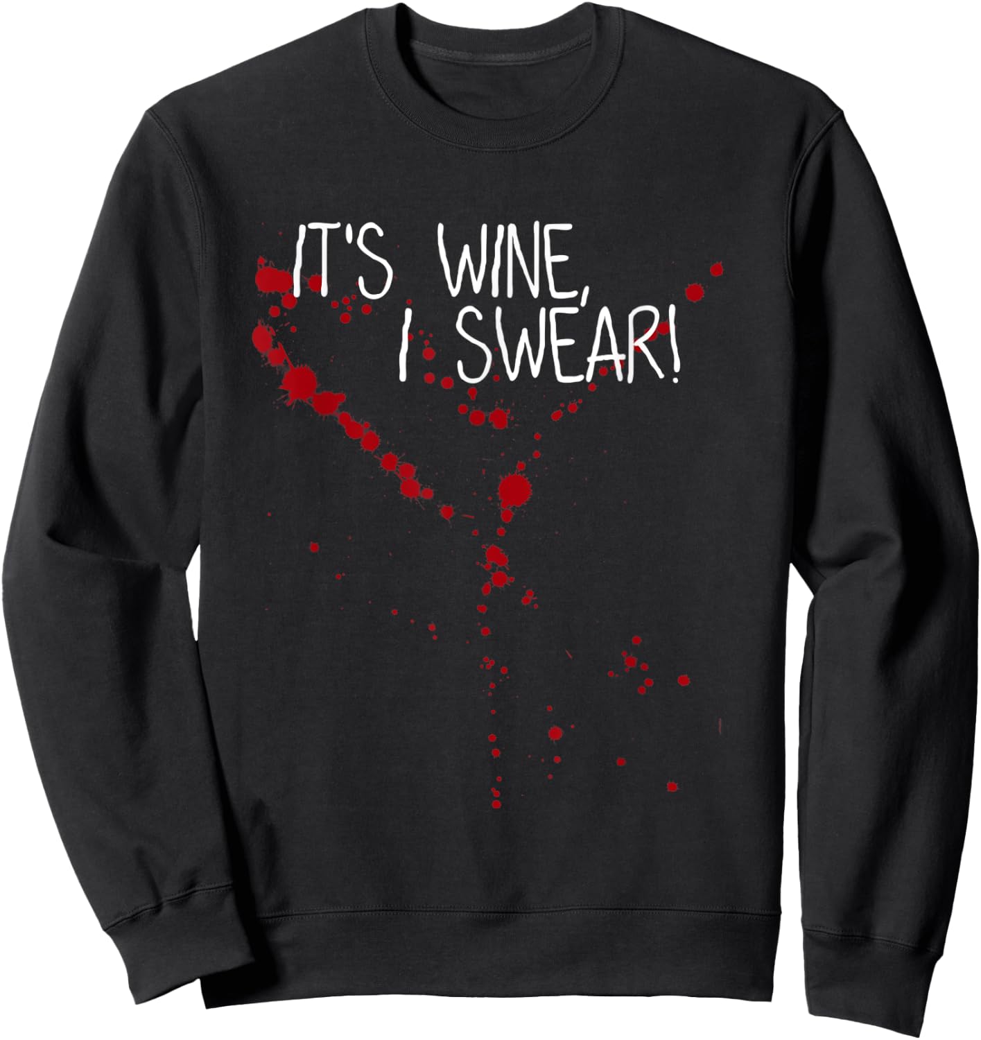 it's Wine Stain not Blood I Swear! Shirt I'm not vampire mom Sweatshirt - Sweatshirt | Black