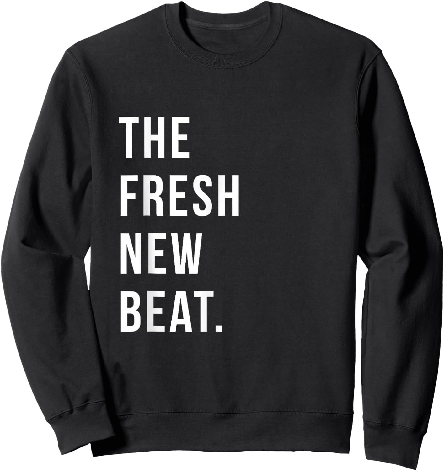 The Fresh New Beat. | Family Matching Group Sweatshirt - Sweatshirt | Black
