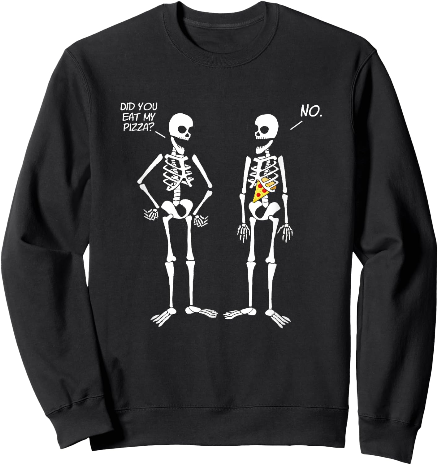 Did You Eat My Pizza? Cute Funny Skeleton Sweatshirt - Sweatshirt | Black