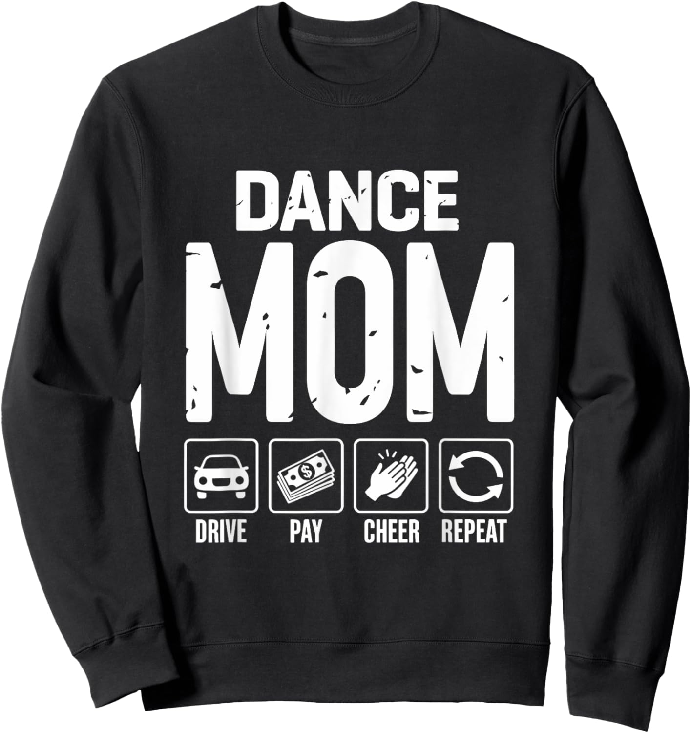 Dance Mom Drive Pay Cheer Mom Of A Dancer Sweatshirt - Sweatshirt | Black