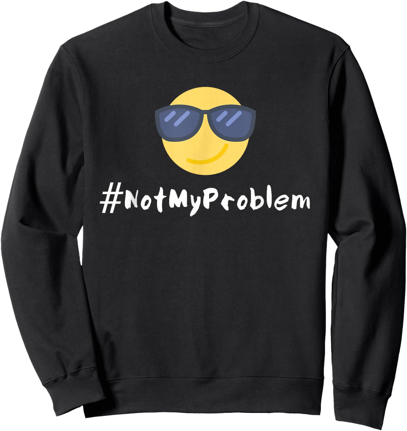 #NotMyProblem | Not My Problem Relaxed Sunglasses Face Sweatshirt - Sweatshirt | Black