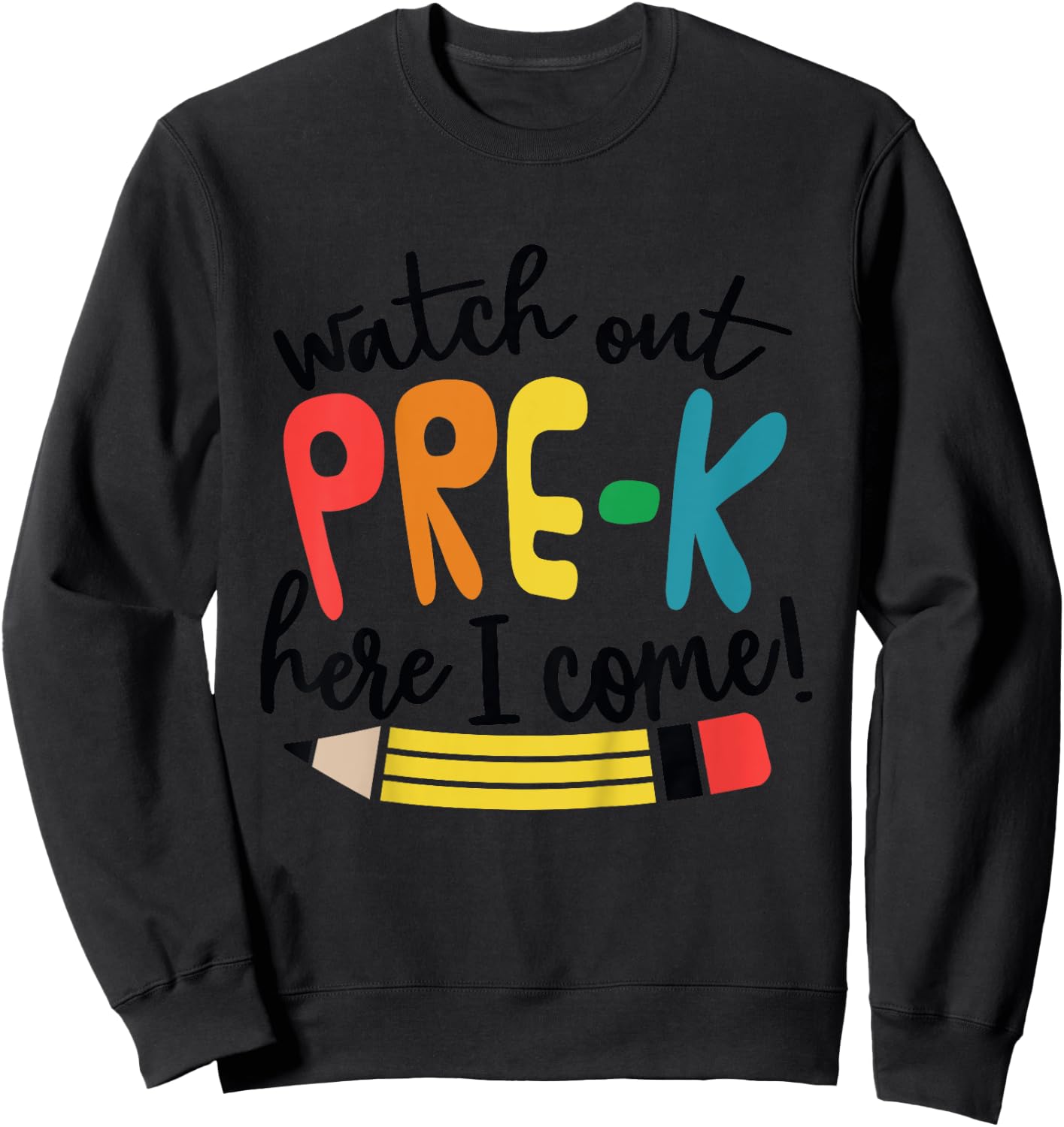 Watch Out Pre-K Here I Come Girls Pre K Shirt Sweatshirt - Sweatshirt | Black