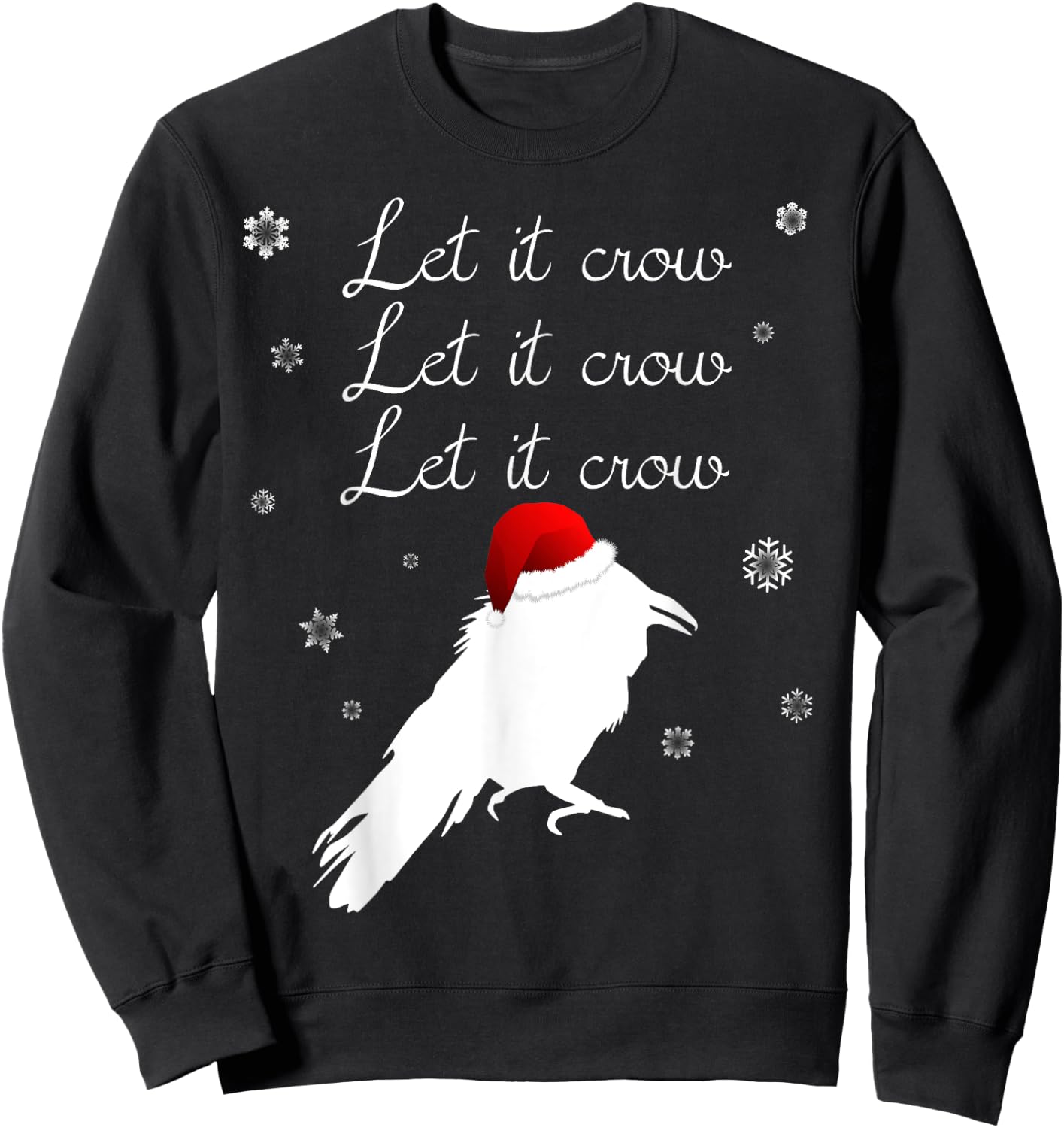 Christmas Crow Shirt - Let It Crow Winter Snowing Pun Shirt Sweatshirt - Sweatshirt | Black