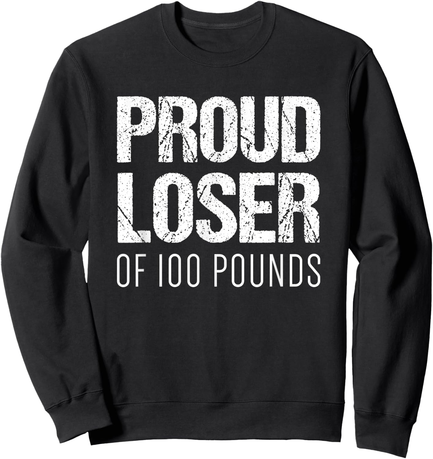 Gym Shirt | Weight Loss Goals | Proud Loser of 100 Pounds Sweatshirt - Sweatshirt | Black