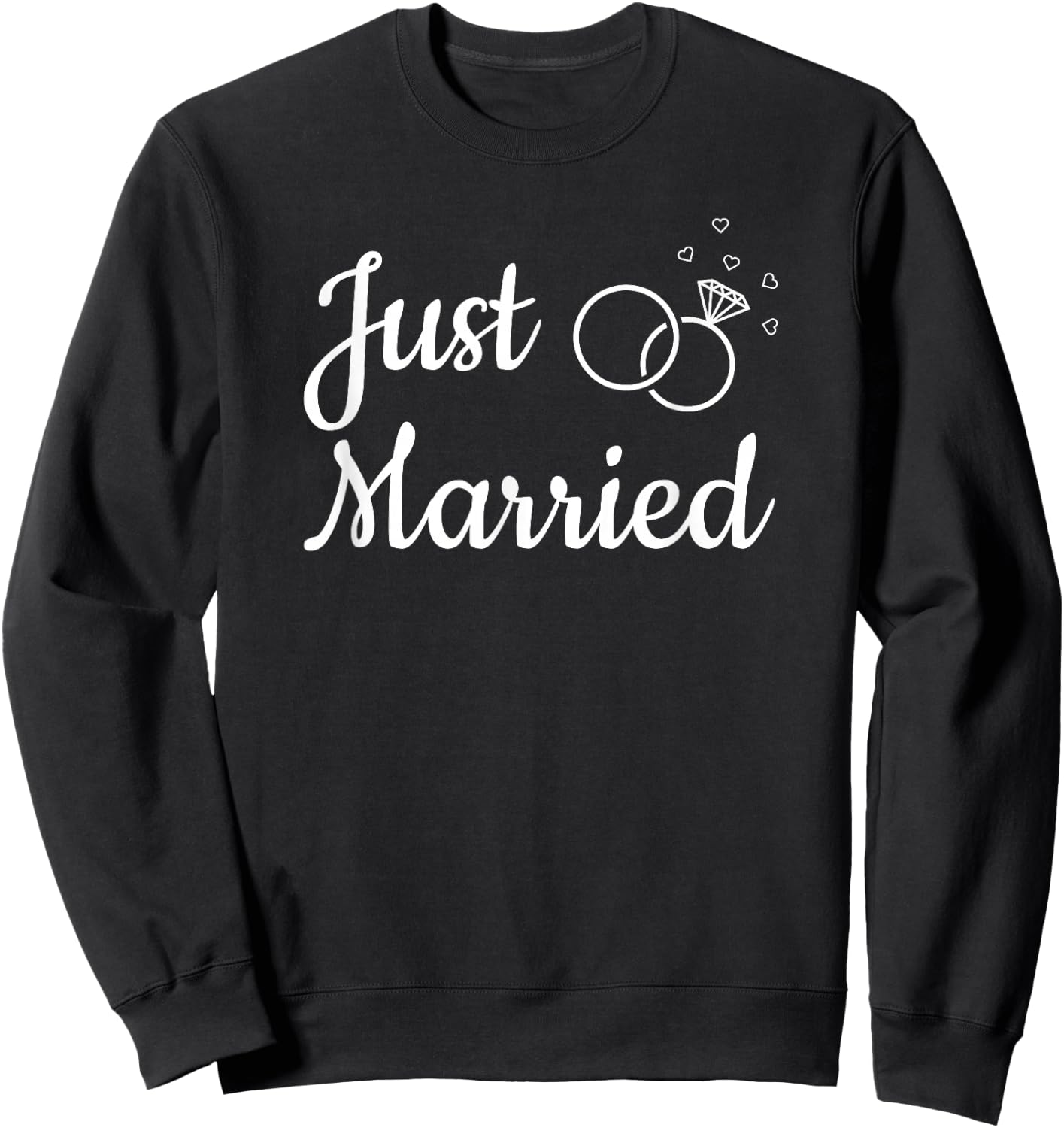 We Just Got Married - Just Married Newlywed Couples Sweatshirt - Sweatshirt | Black