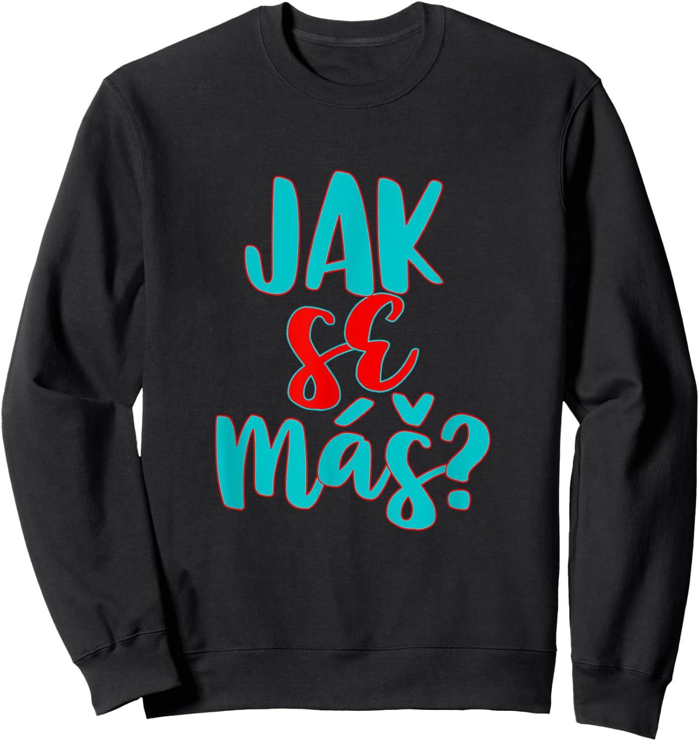 Czech Republic Texan Texas Pride Jak Se Mas Sweatshirt - Sweatshirt | Black