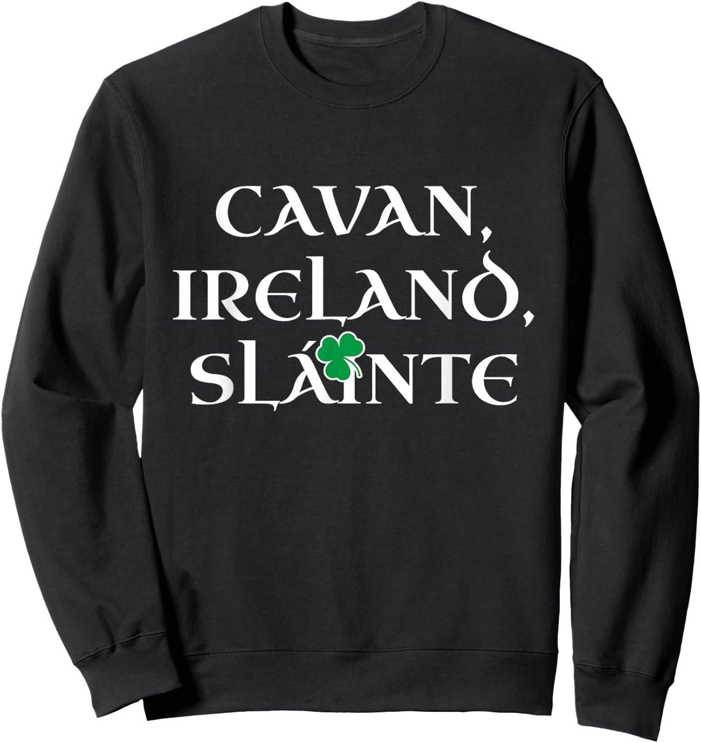 County Cavan Ireland Gift Cavan Gaelic Residents Sweatshirt - Sweatshirt | Black
