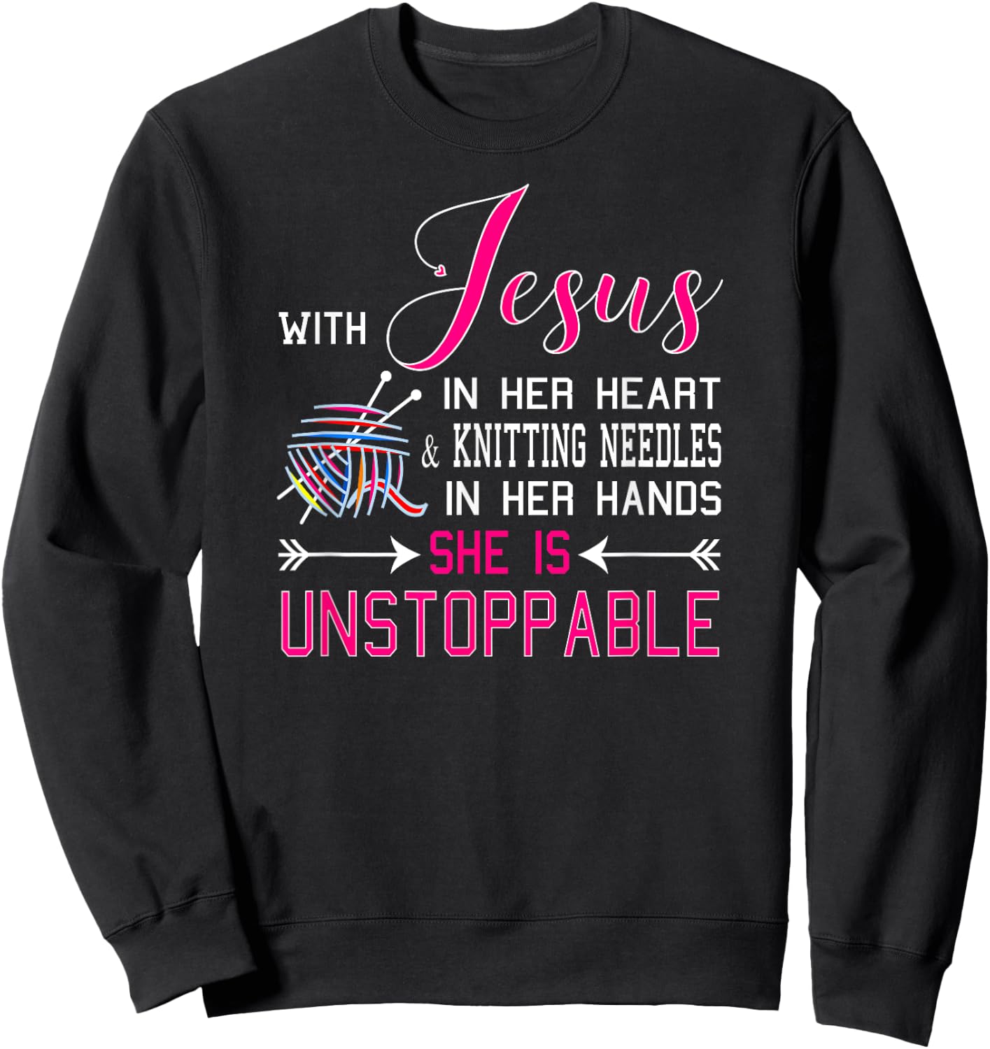 With Jesus In Her Heart & Knitting Needles Hands She Sweatshirt - Sweatshirt | Black