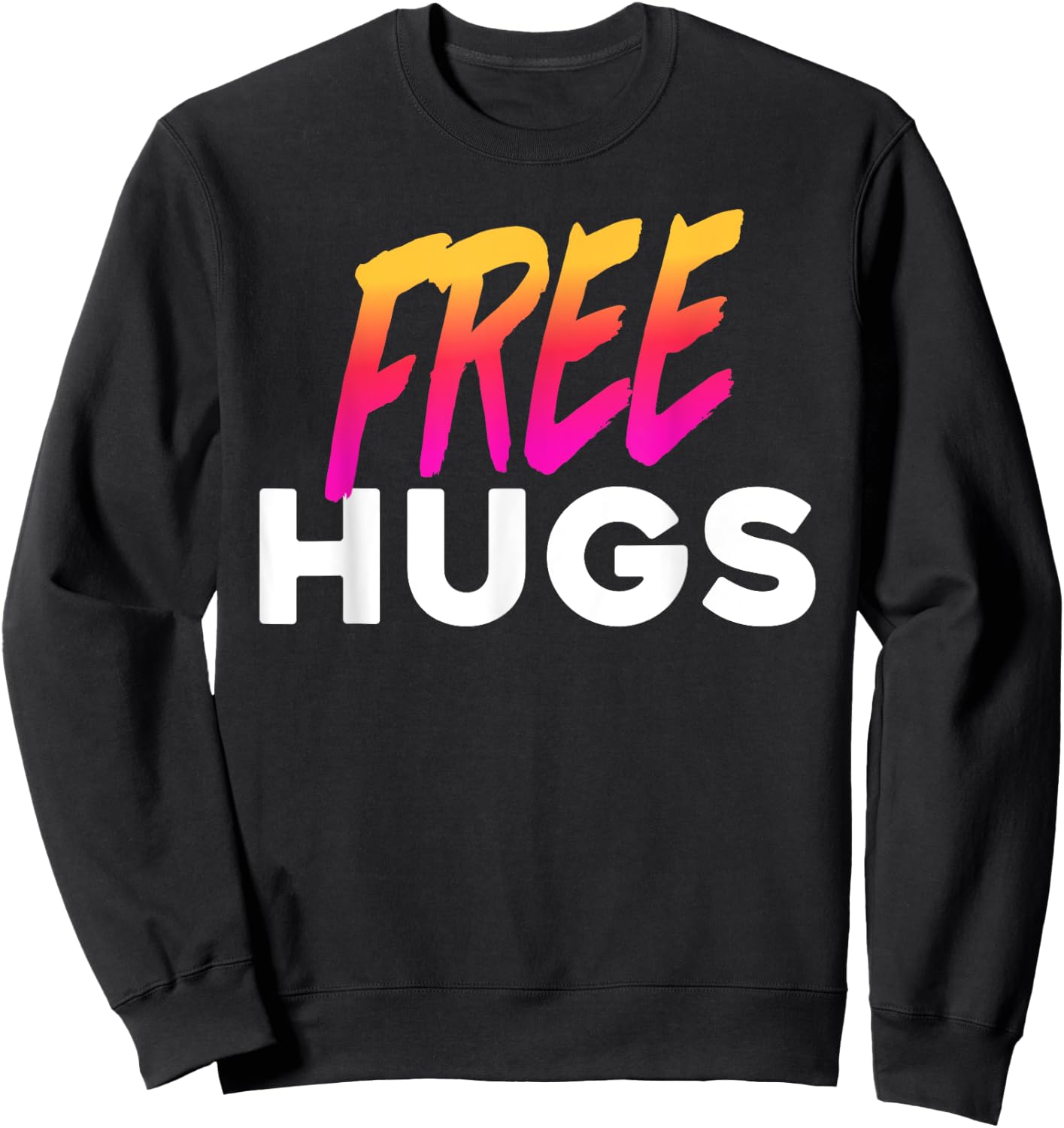 Free Hugs Funny Festival Rave Meme Sweatshirt - Sweatshirt | Black