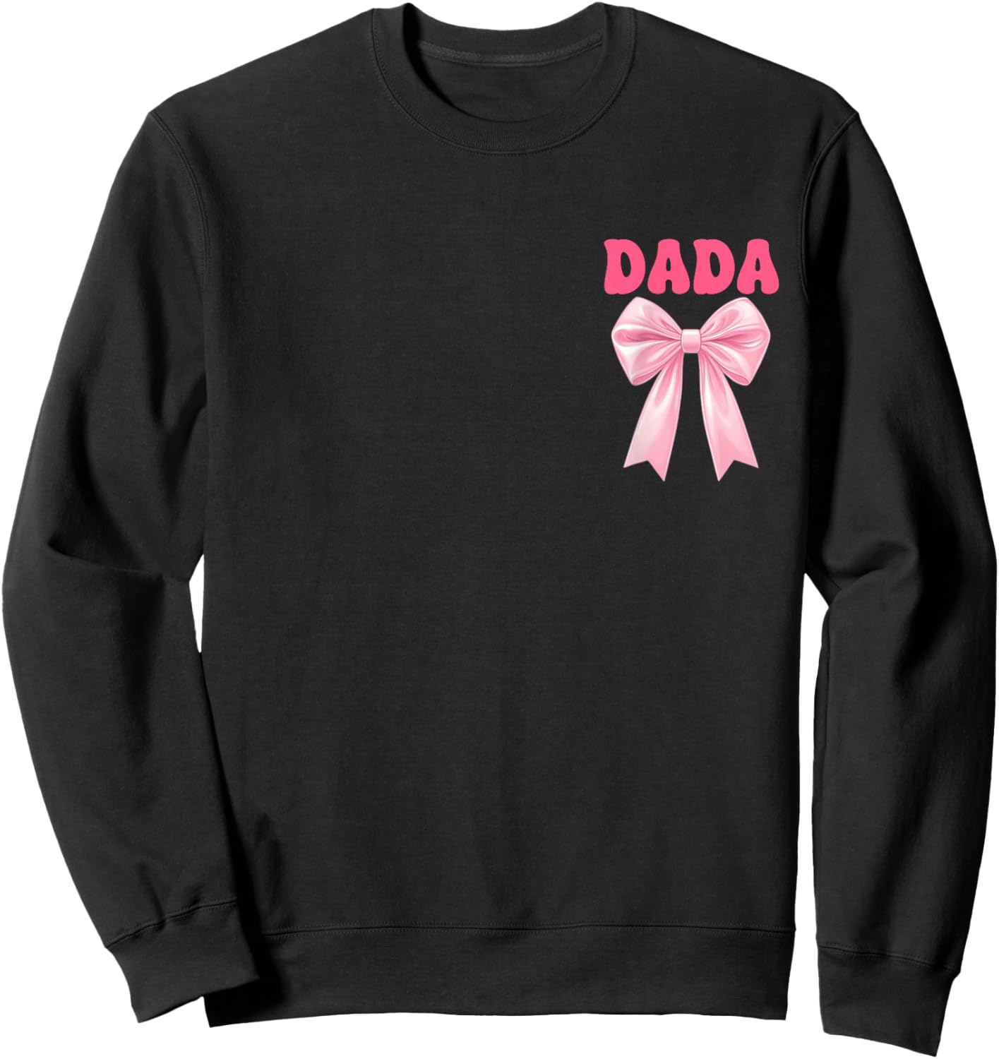 Dada Birthday Girl Matching Coquette Pink Bow Sweatshirt - Sweatshirt | Black