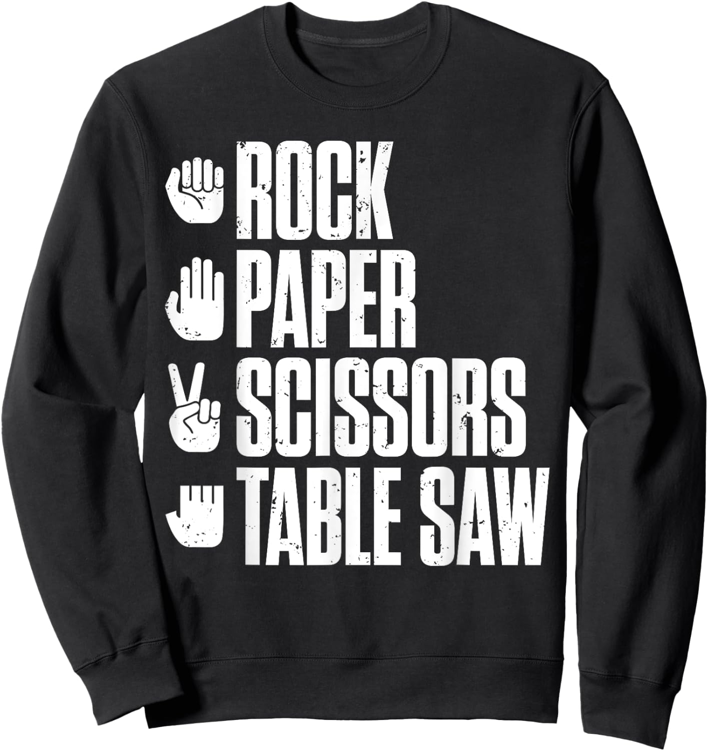 Rock Paper Scissors Table Saw Funny Carpenter Sweatshirt - Sweatshirt | Black