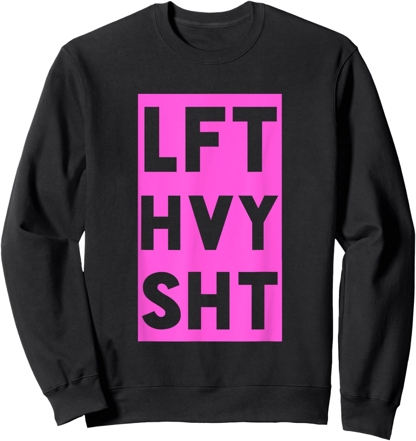 Lft Hvy Sht Funny Lift Heavy Weigh Lifting Sweatshirt - Sweatshirt | Black