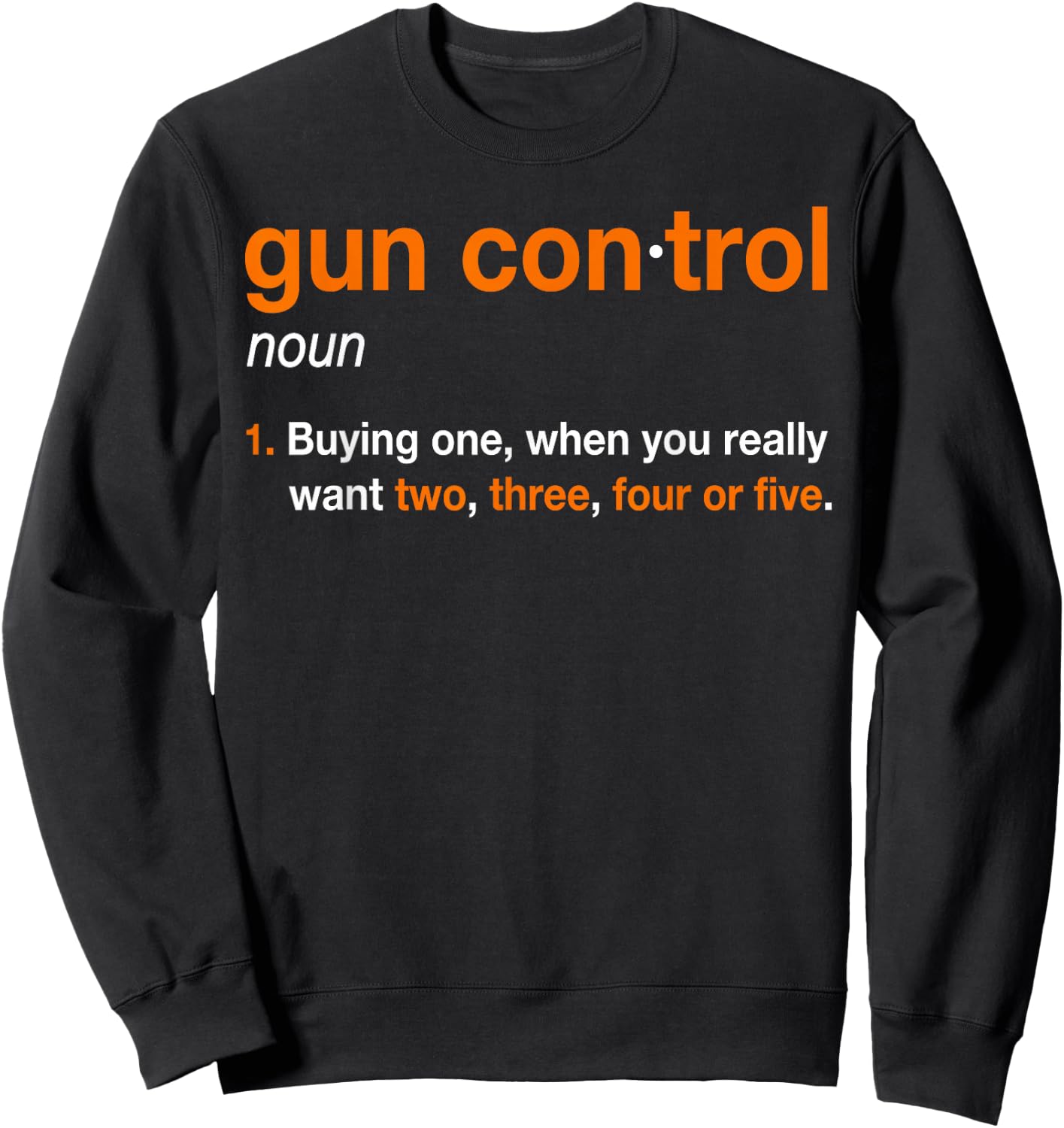 Gun Control Definition - Funny Gun Saying and Statement Sweatshirt - Sweatshirt | Black
