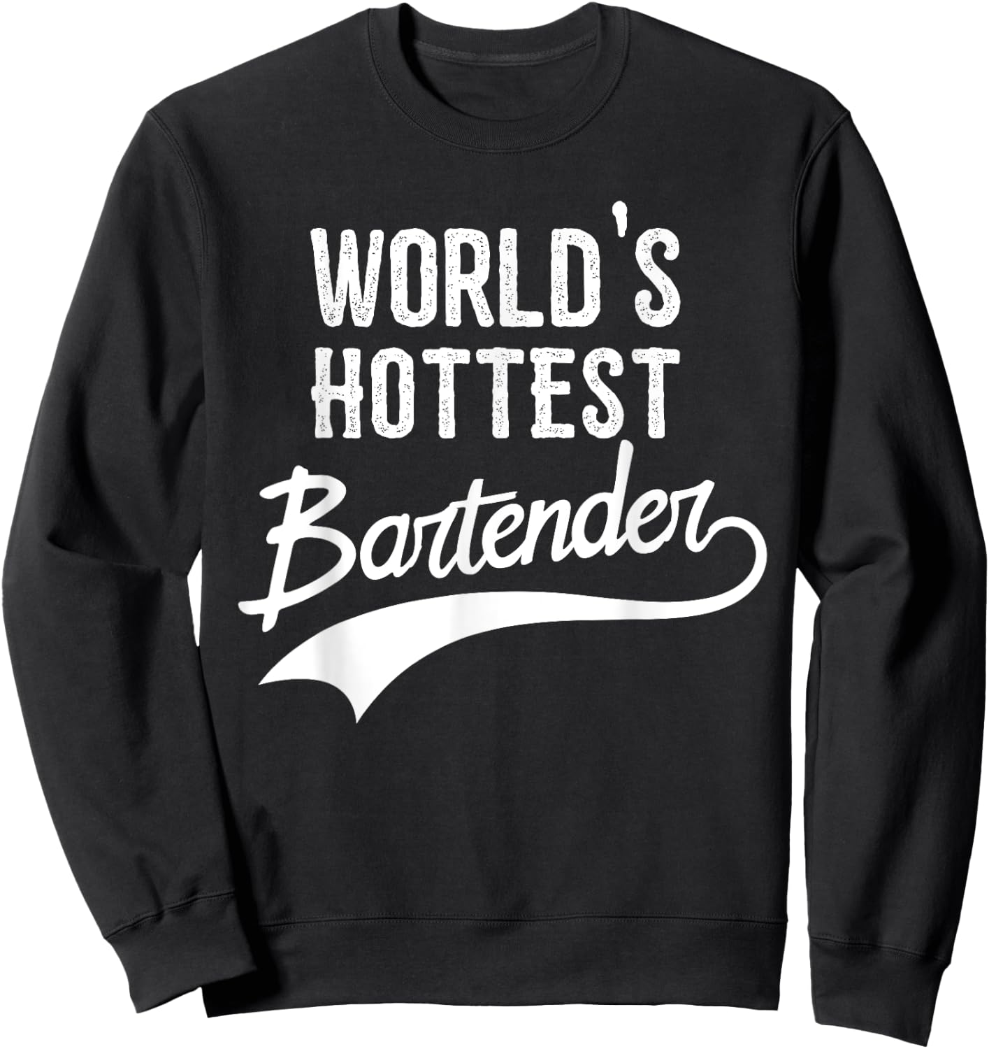 World's Hottest Bartender Funny Bartender Gift Sweatshirt - Sweatshirt | Black