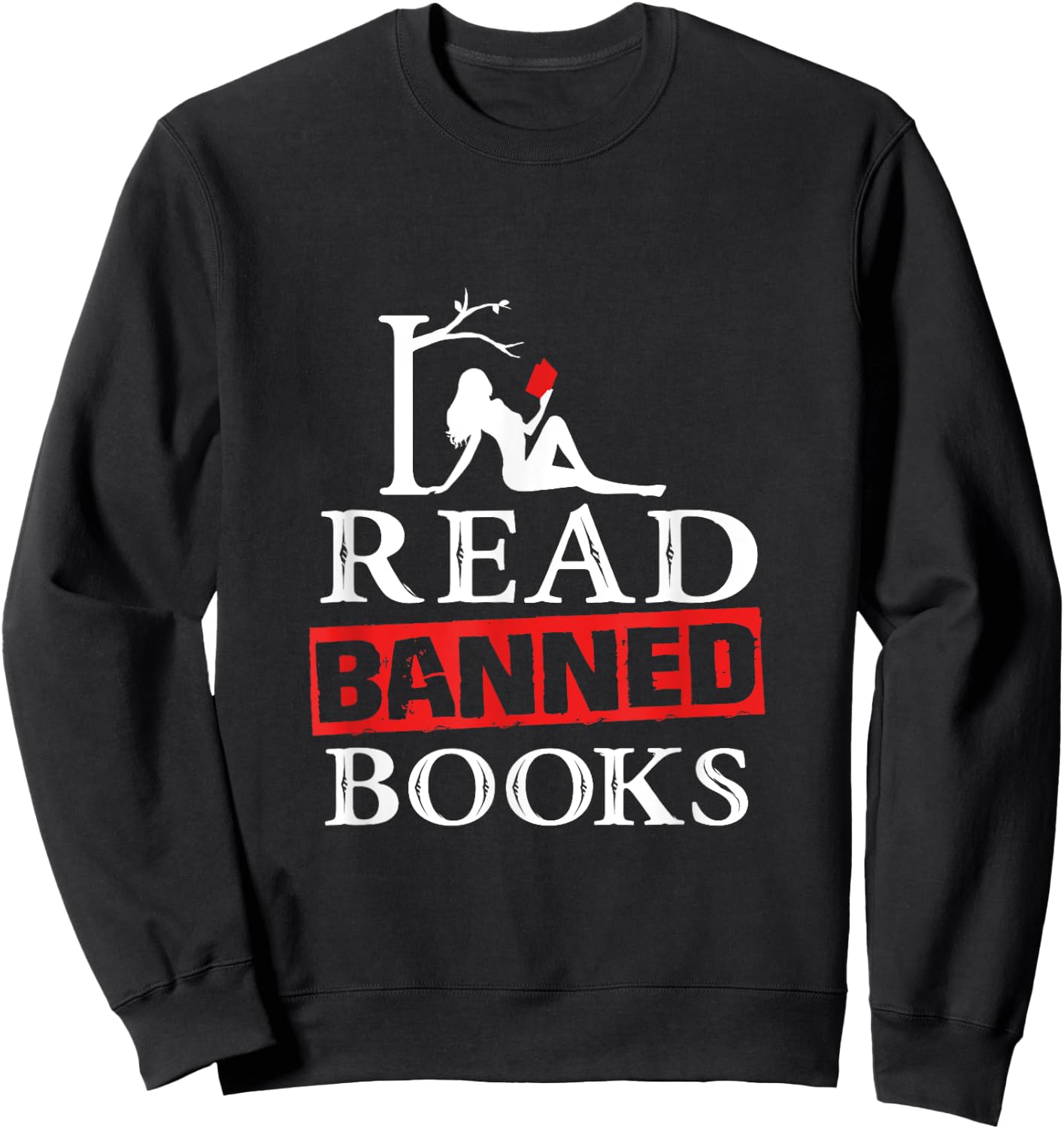I Read Banned Books - National Librarian Week Sweatshirt - Sweatshirt | Black