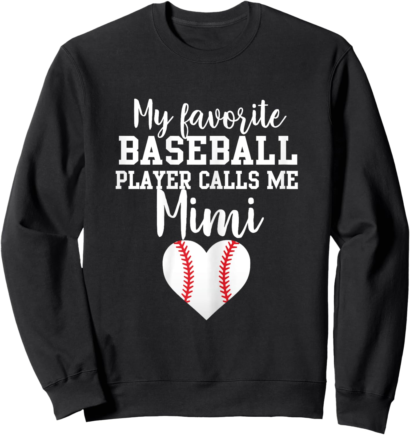 My Favorite Baseball Player Calls Me Mimi Sweatshirt - Sweatshirt | Black
