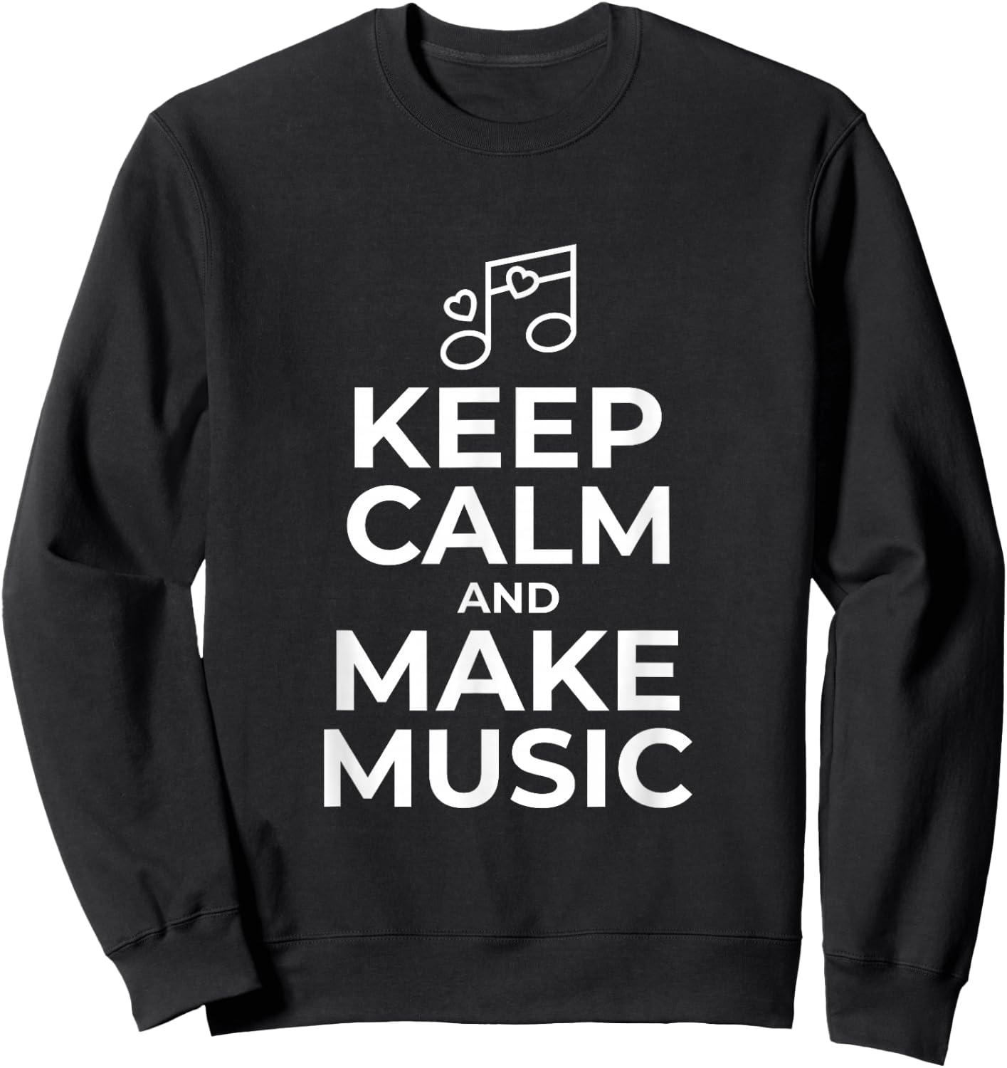 Keep Calm and Make Music Lovers Musician Gift Sweatshirt - Sweatshirt | Black