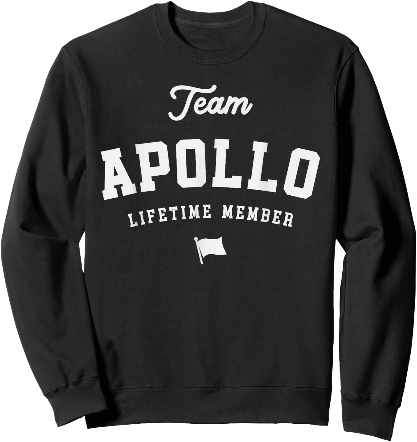 Team Apollo Lifetime Member Funny Name Apollo Sweatshirt - Sweatshirt | Black